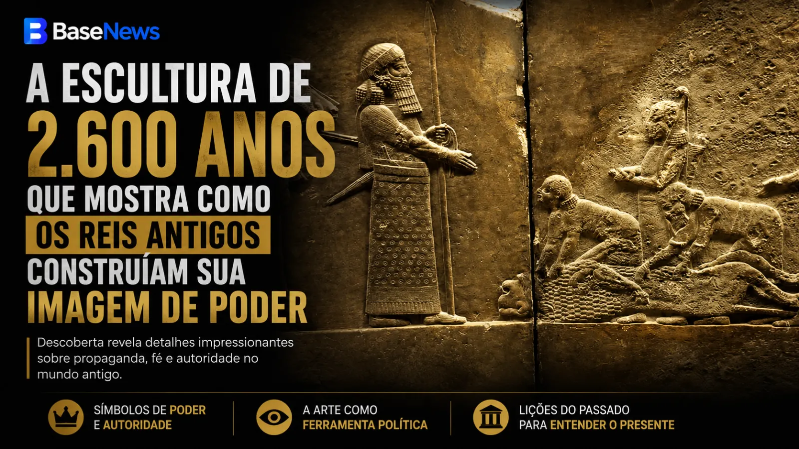 O rei que enfrentava leões: a impressionante história por trás de uma obra esculpida há 2.600 anos