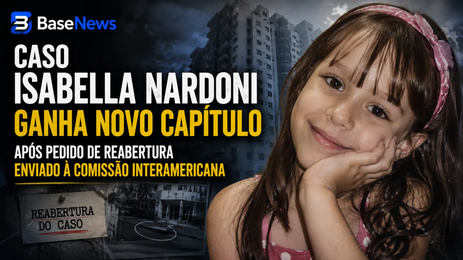 Caso Isabella Nardoni ganha novo capítulo após pedido de reabertura enviado à Comissão Interamericana