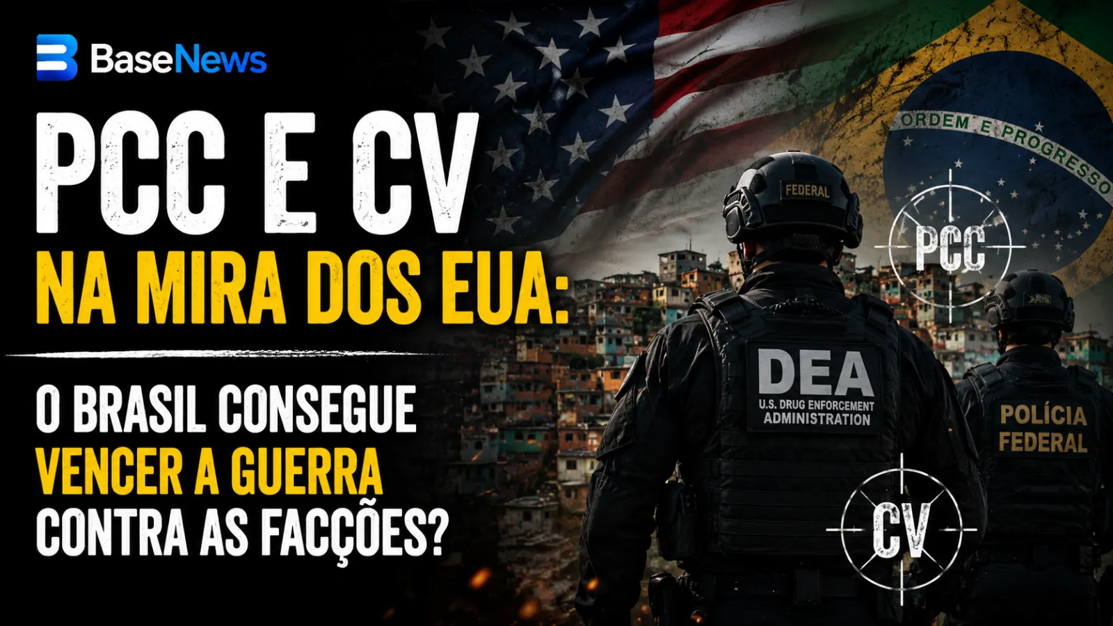 O Brasil está preparado para enfrentar PCC e Comando Vermelho após decisão histórica dos EUA?