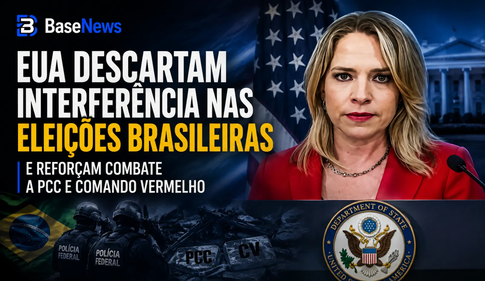 EUA descartam interferência nas eleições brasileiras e reforçam combate a PCC e Comando Vermelho