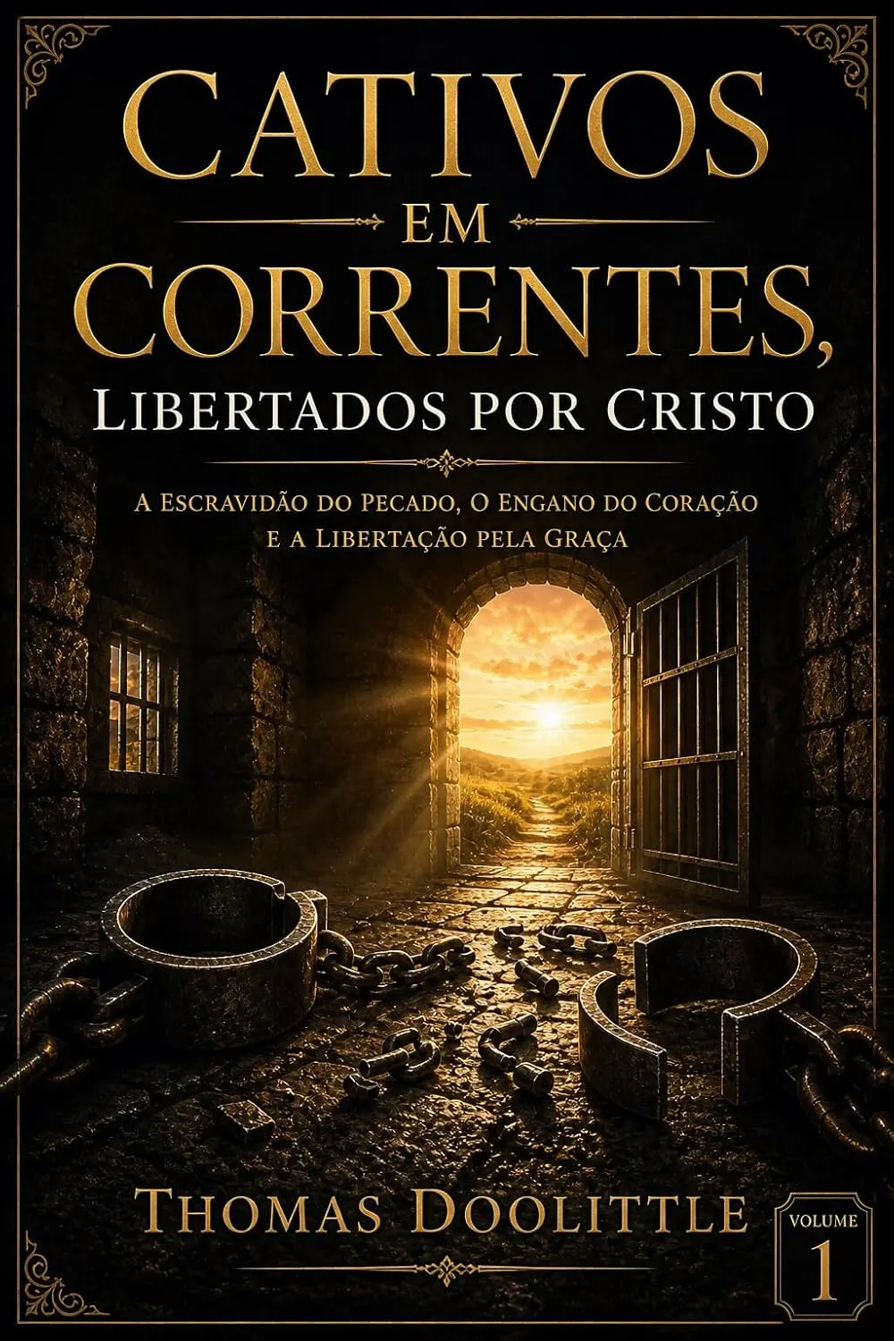 Conheça a Tradução de Cativos em Correntes, Libertados por Cristo